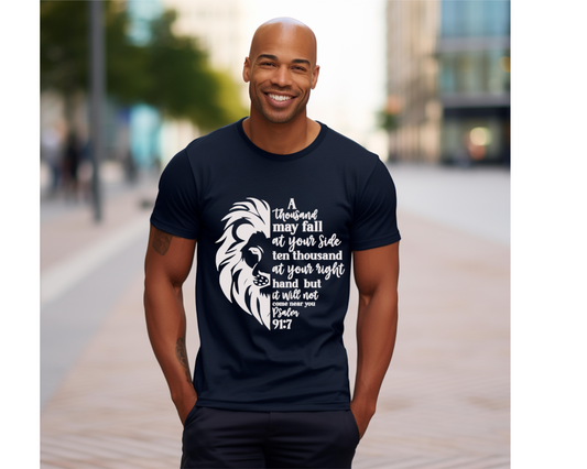 A thousand may fall at your side ten thousand at your right hand but it will not come near you Psalm 91:7 tshirt