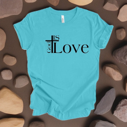 God is Love tshirt