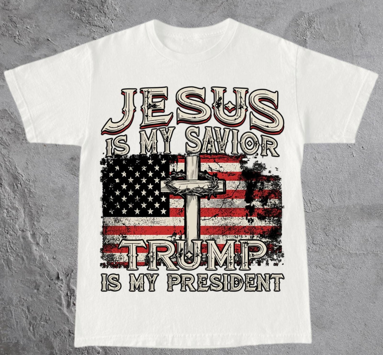 Jesus is my Savior and Trump is my president tshirt