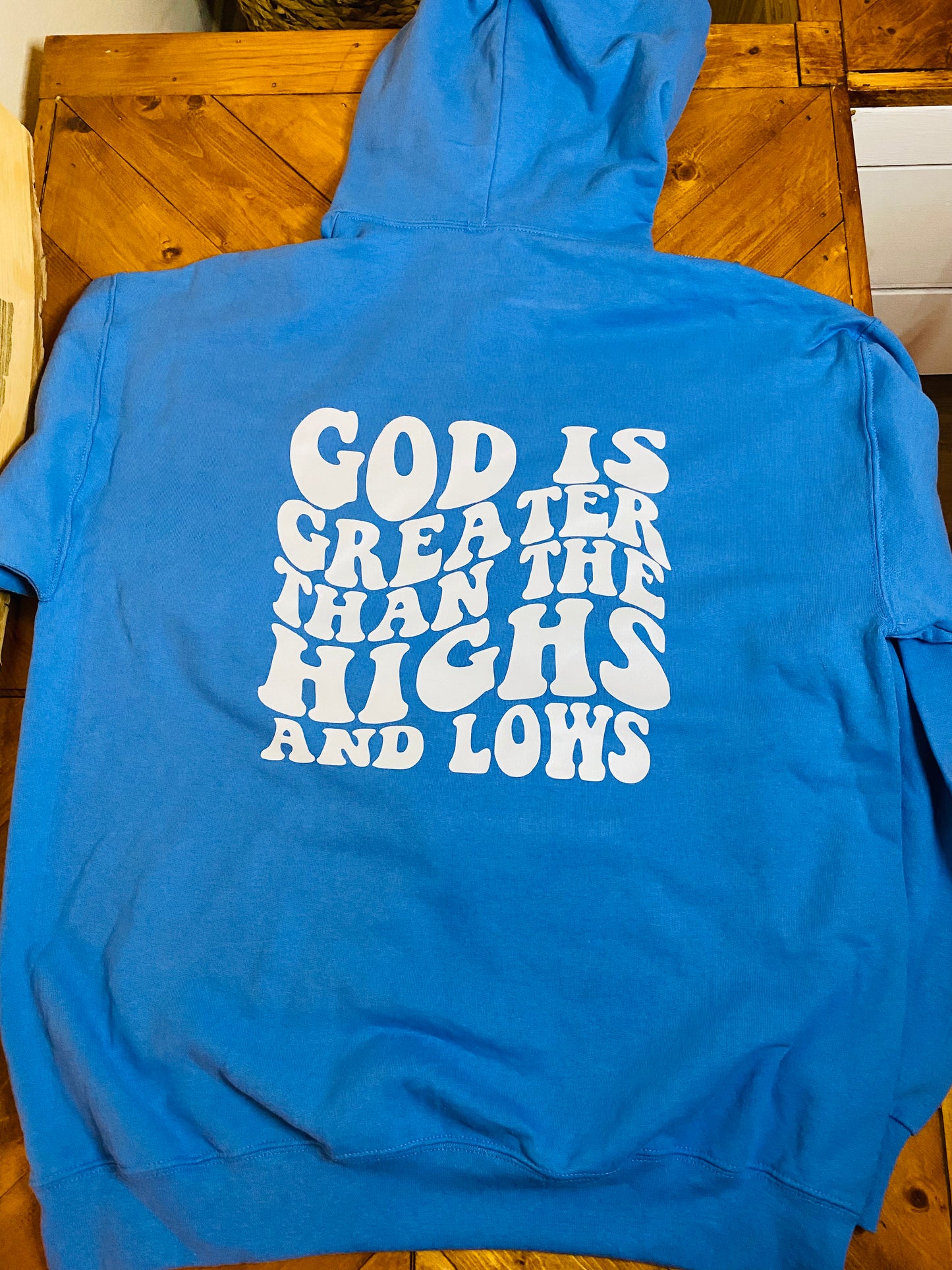 God is greater than the highs and lows hoodie