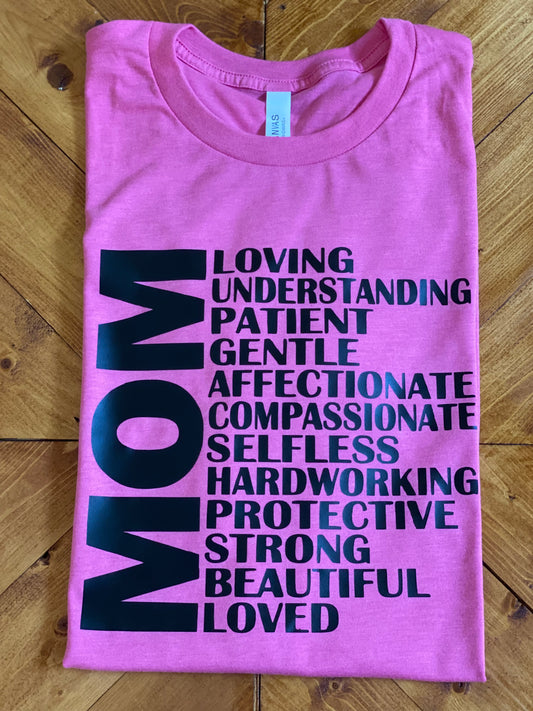 Mom Loving, Understanding, Patient, Gentle, Affectionate, Compassionate, Selfless, Hardworking, Protective, Strong, Beautiful & Loved tshirt