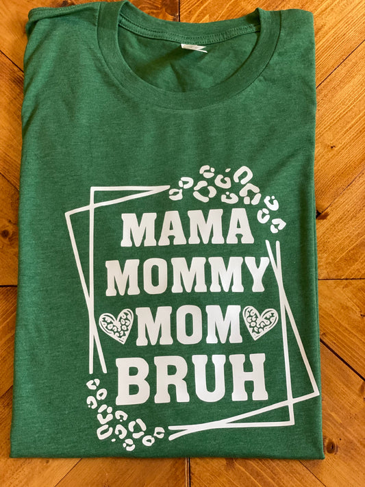 Mama, Mommy, Mom, Bruh tshirt