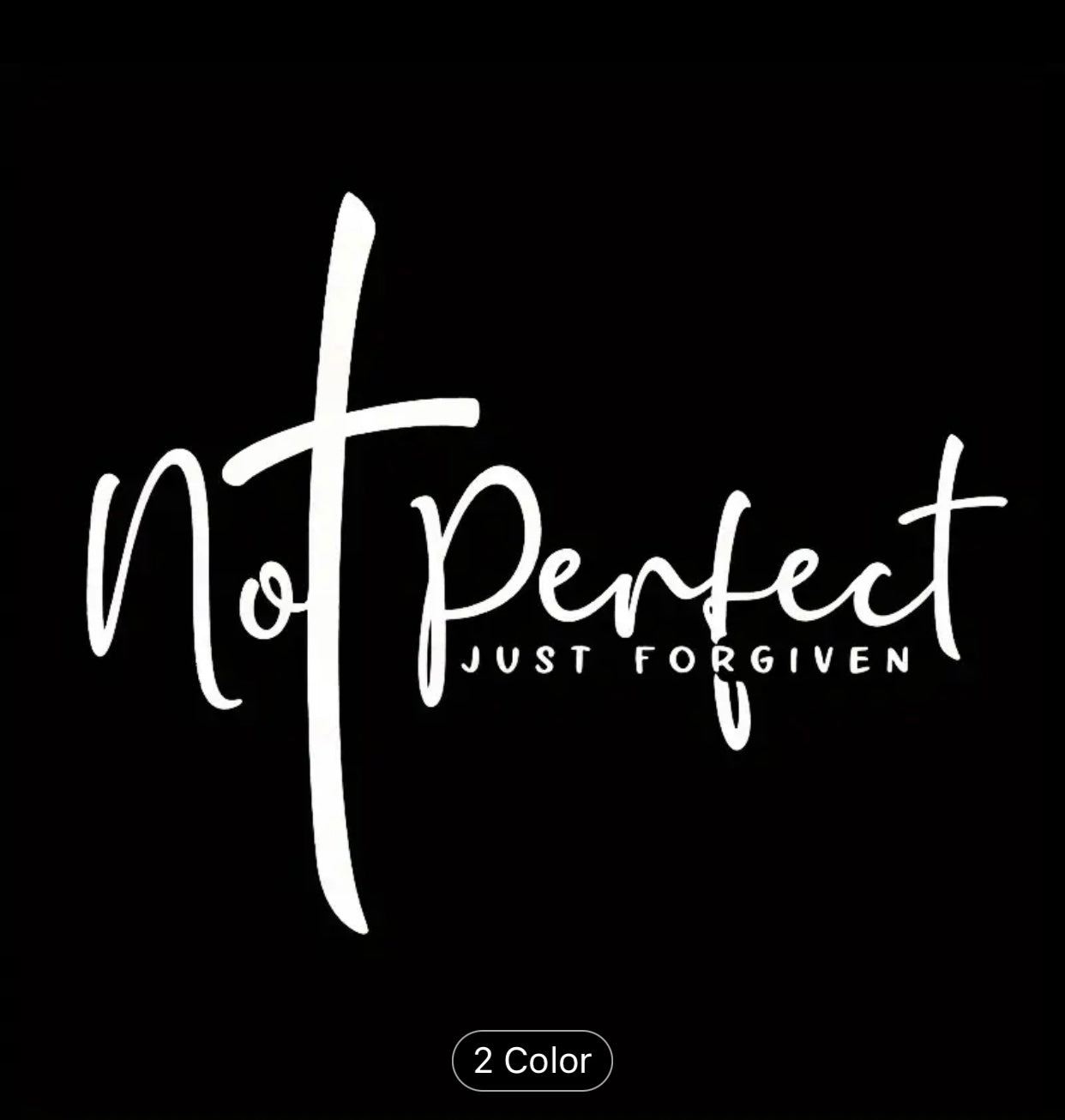 Vinyl "Not Perfect Just Forgiven" Decal Sticker for Car, Laptop, Truck, and Wall - Durable Adhesive Christian Faith Emblem