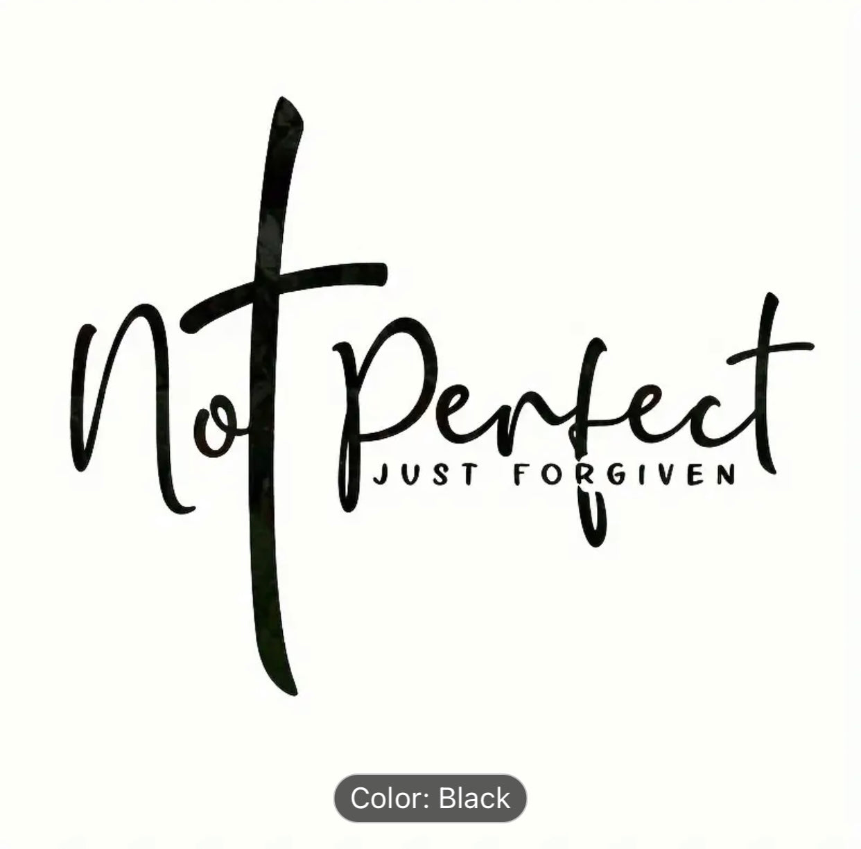 Vinyl "Not Perfect Just Forgiven" Decal Sticker for Car, Laptop, Truck, and Wall - Durable Adhesive Christian Faith Emblem