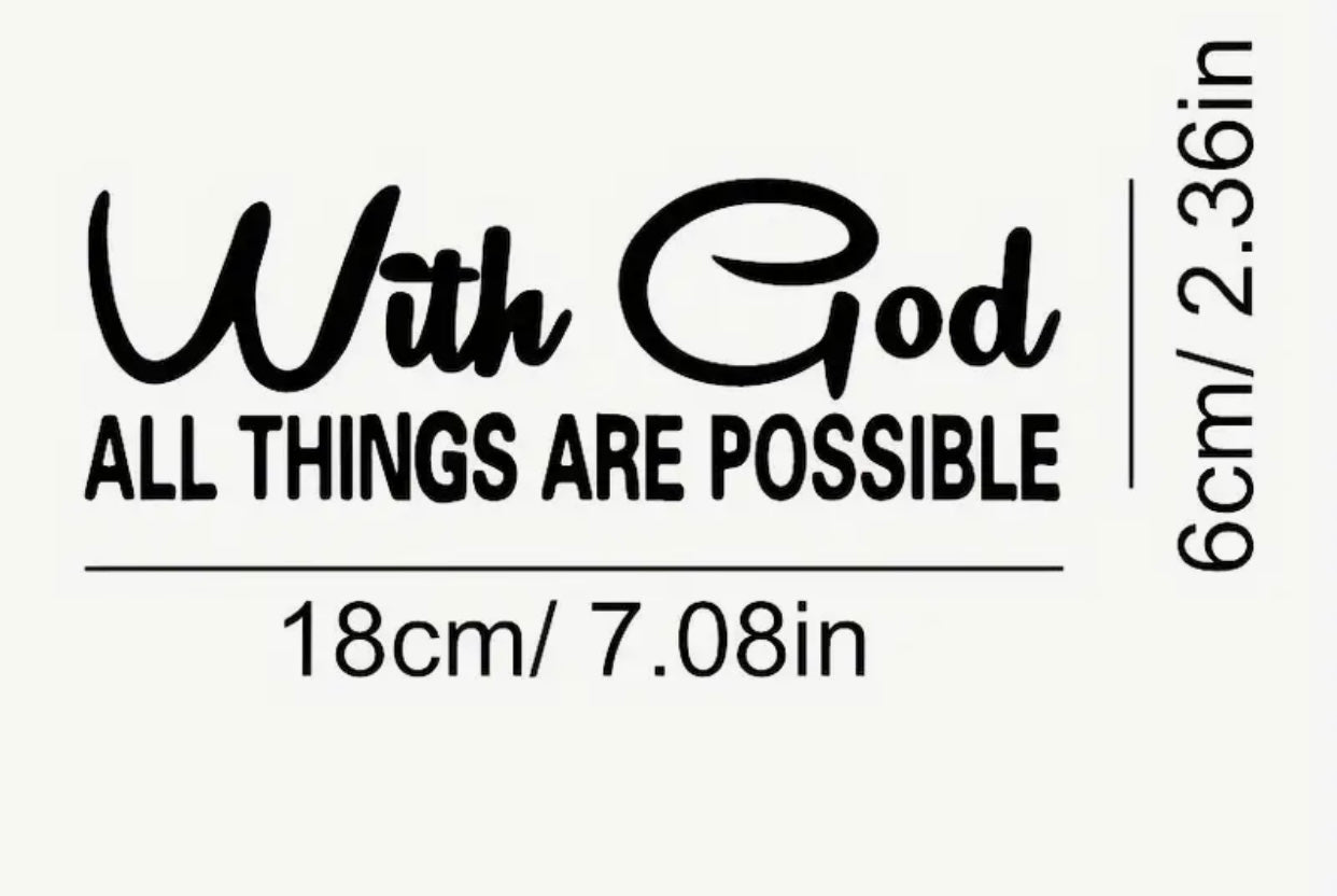 Inspirational Vinyl Car Decal - Perfect for Car Window, Body, Motorcycle, and Go-Kart Decoration with Uplifting With God All Things Are Possible Quote - Made of High-Quality, Long-Lasting Durable Vinyl Material