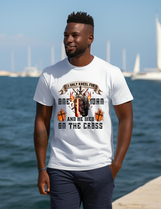 I only kneel for one man and he died on the cross tshirt