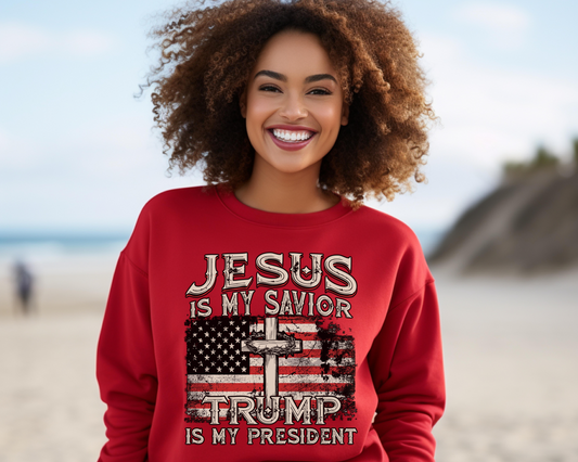 Jesus is my Savior & Trump is my president sweatshirt