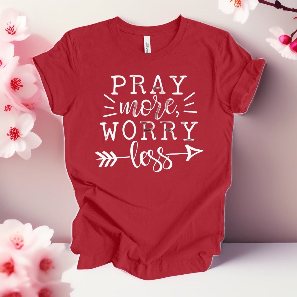 Pray more worry less tshirt